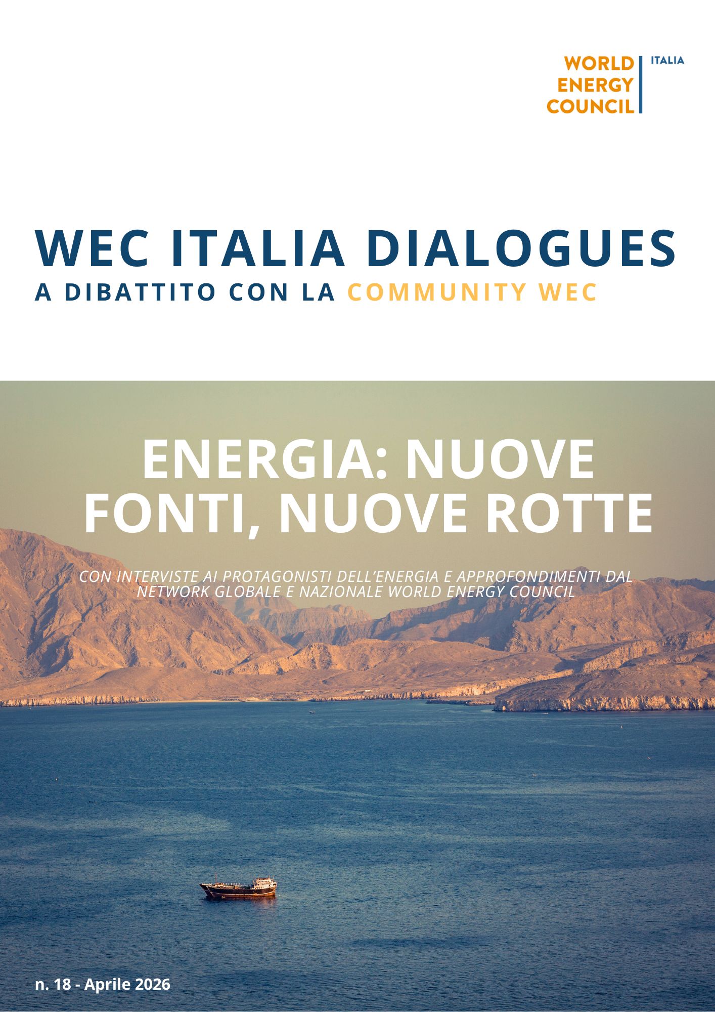 <p>WEC Italia Dialogues n.18 - Nuove Fonti, nuove rotte</p>
